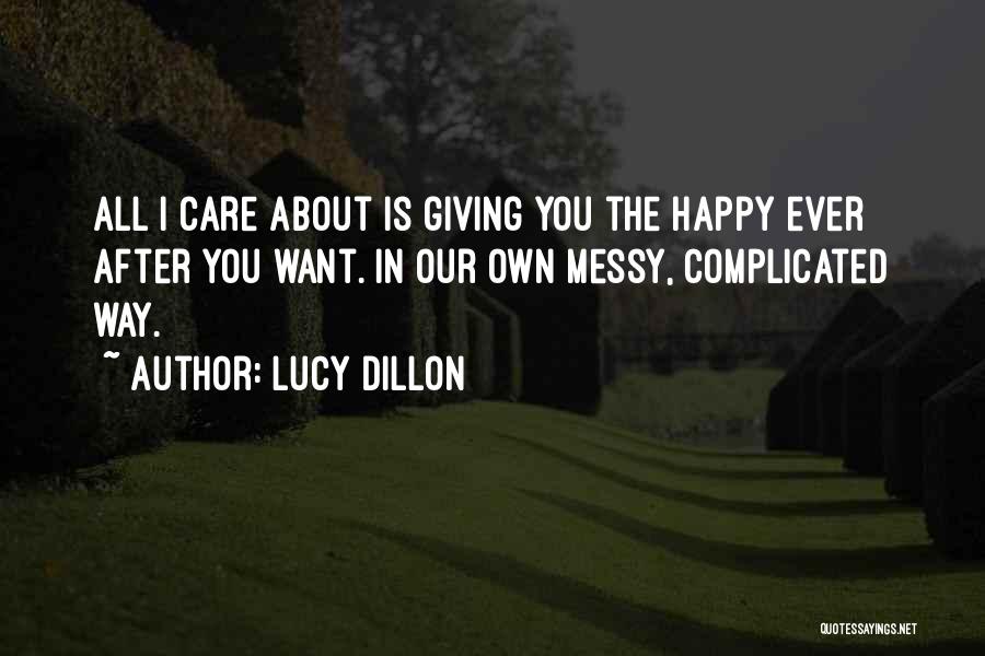 All I Want Is You Happy Quotes By Lucy Dillon