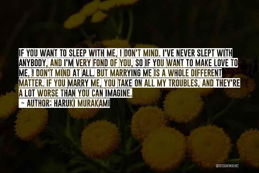 All I Want Is You Quotes By Haruki Murakami