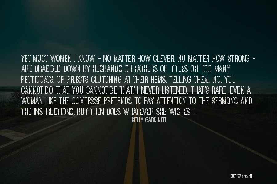 All I Want Is Your Attention Quotes By Kelly Gardiner