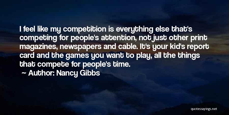 All I Want Is Your Attention Quotes By Nancy Gibbs