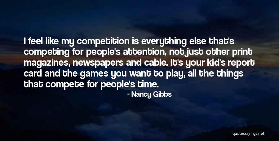 All I Want Is Your Attention Quotes By Nancy Gibbs