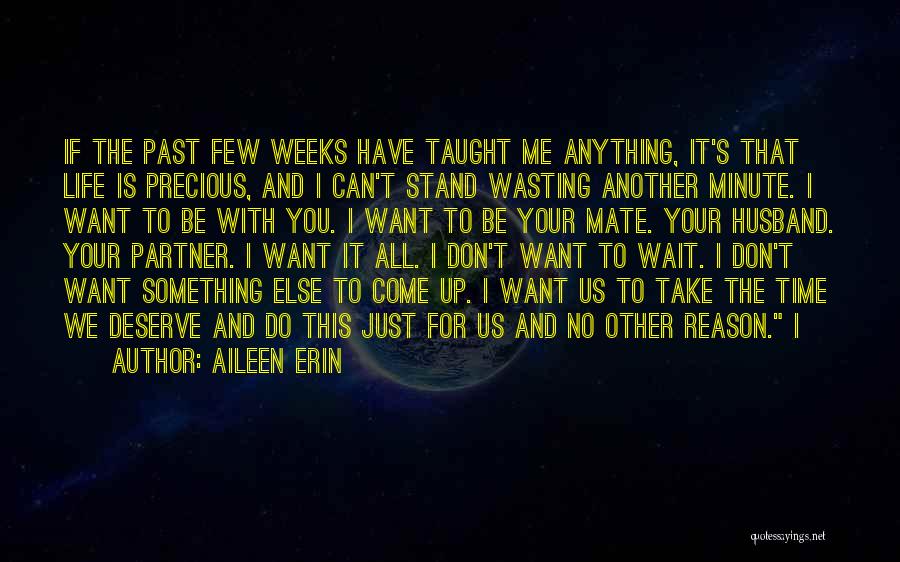 All I Want Is Your Time Quotes By Aileen Erin