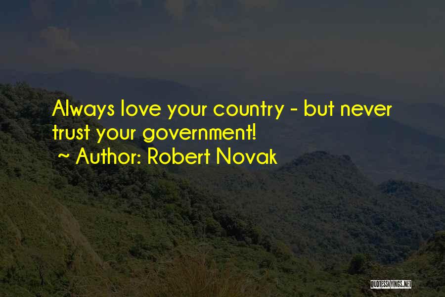 All I Want Is Your Trust Quotes By Robert Novak