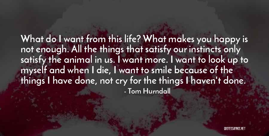 All I Want To Do Is Cry Quotes By Tom Hurndall