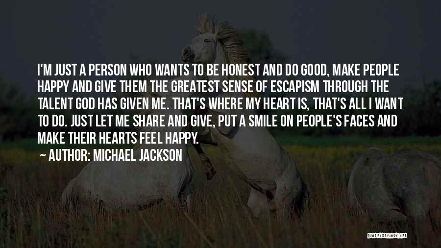 All I Want To Do Is Smile Quotes By Michael Jackson