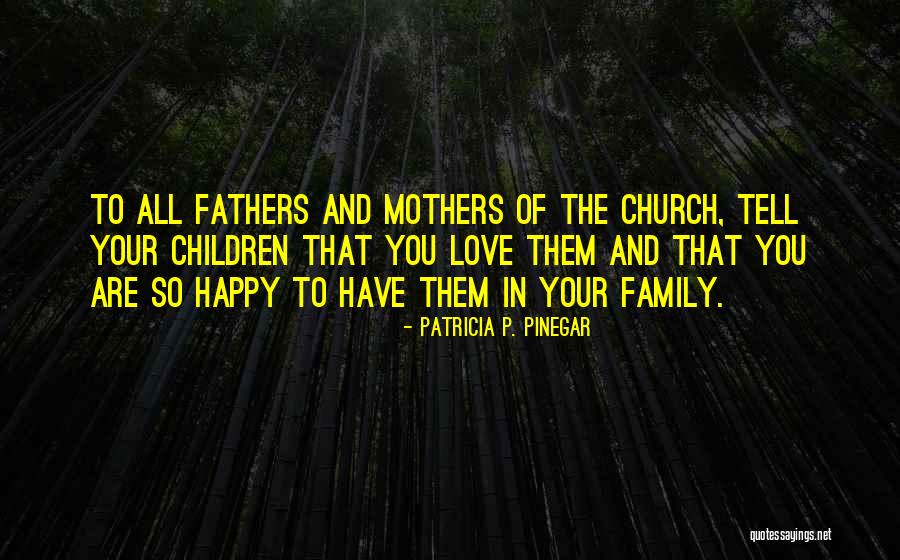 All In Family Quotes By Patricia P. Pinegar