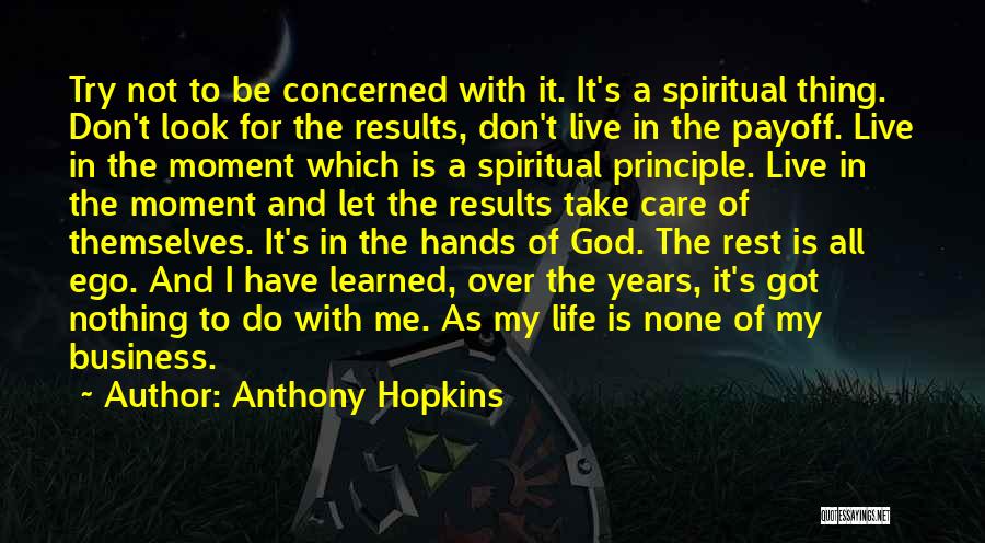 All In God's Hands Quotes By Anthony Hopkins