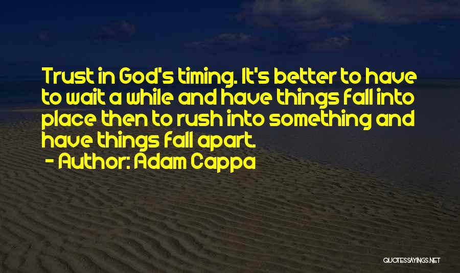 All In God's Timing Quotes By Adam Cappa