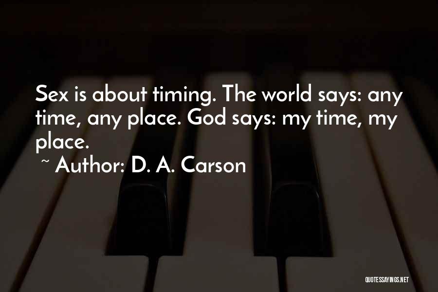 All In God's Timing Quotes By D. A. Carson