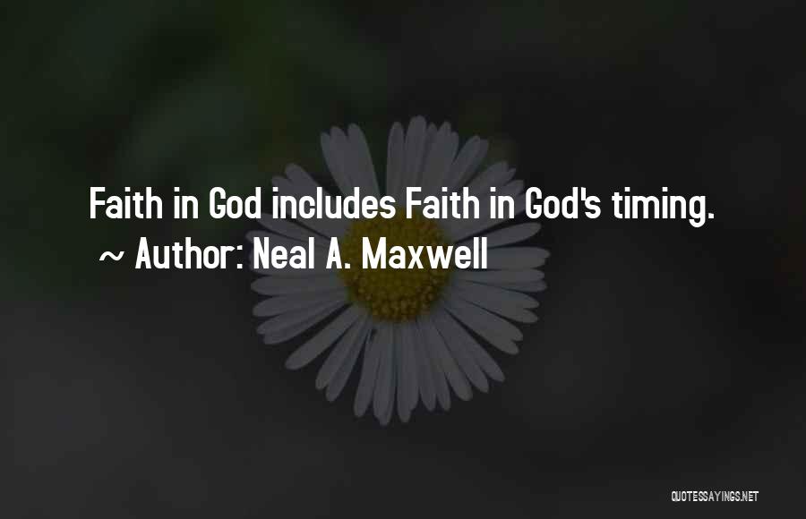 All In God's Timing Quotes By Neal A. Maxwell