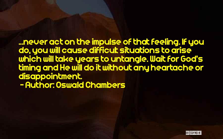 All In God's Timing Quotes By Oswald Chambers