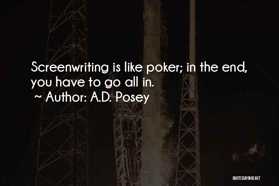 All In Poker Quotes By A.D. Posey
