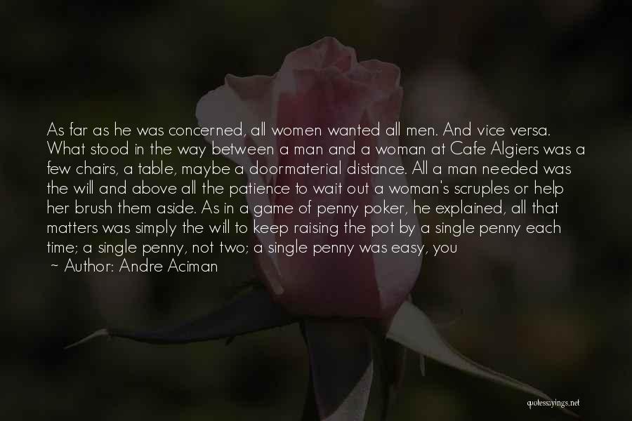 All In Poker Quotes By Andre Aciman