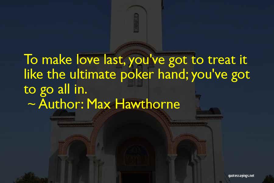 All In Poker Quotes By Max Hawthorne