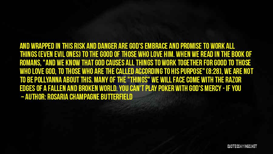 All In Poker Quotes By Rosaria Champagne Butterfield