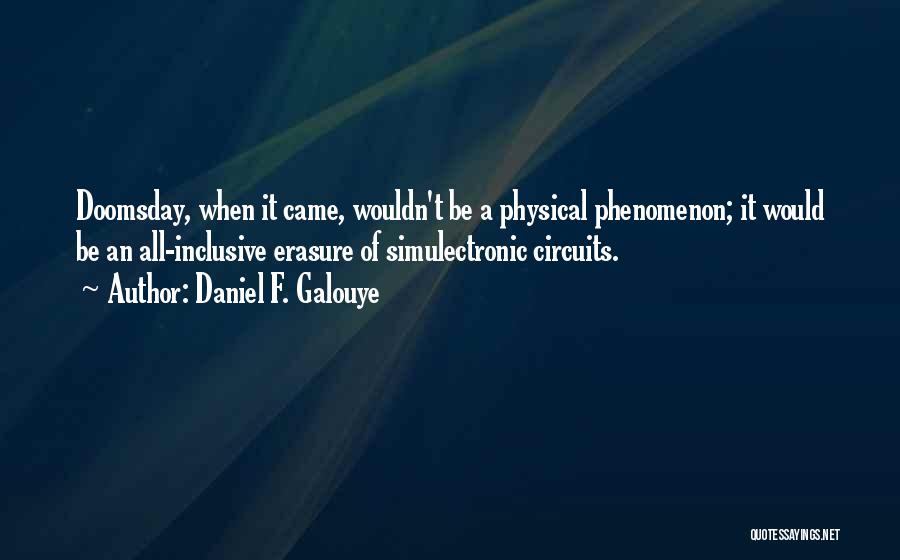 All Inclusive Quotes By Daniel F. Galouye