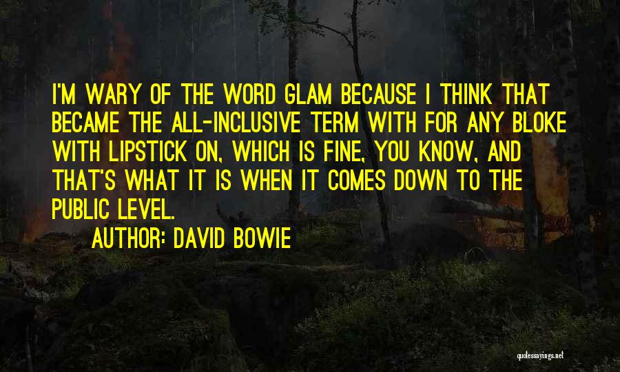 All Inclusive Quotes By David Bowie