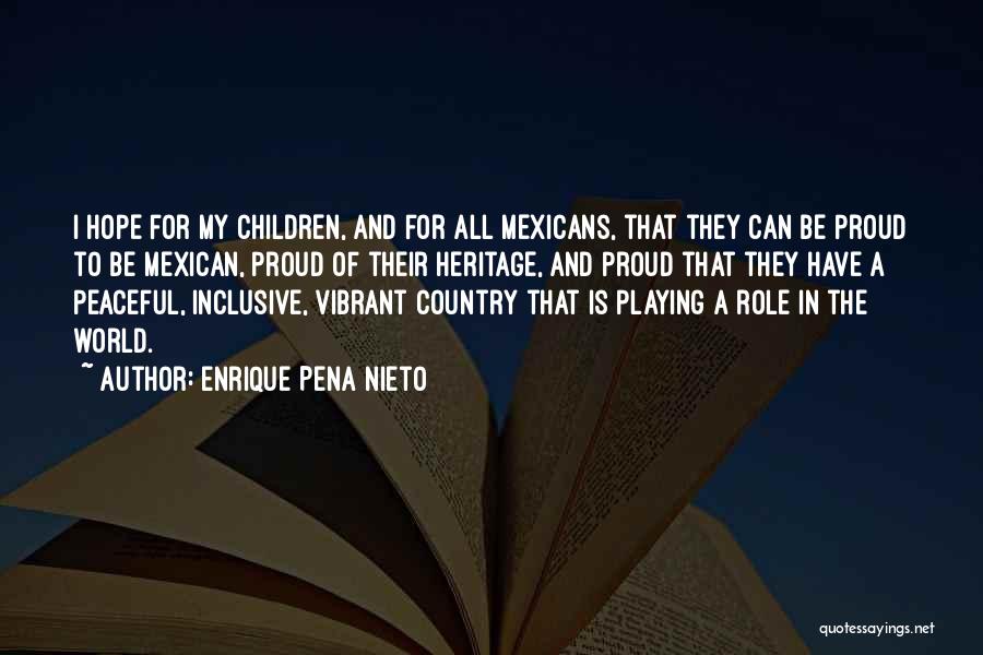 All Inclusive Quotes By Enrique Pena Nieto