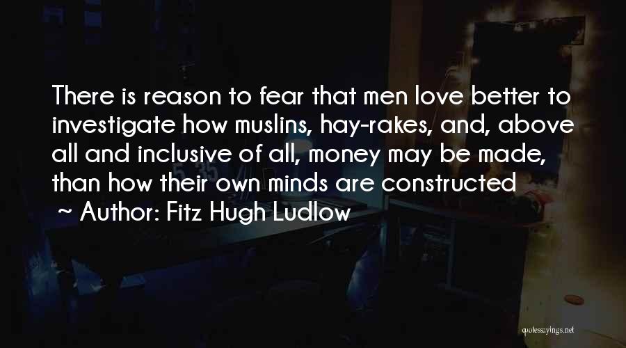 All Inclusive Quotes By Fitz Hugh Ludlow