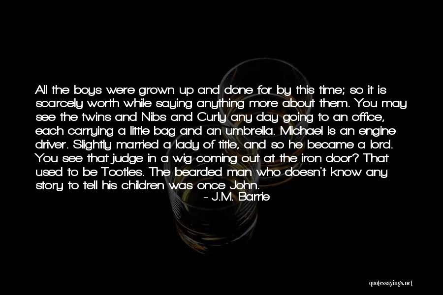 All Iron Man Quotes By J.M. Barrie All Iron Man Quotes By J.M. Barrie