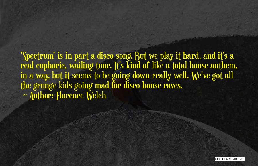 All Is Going Well Quotes By Florence Welch