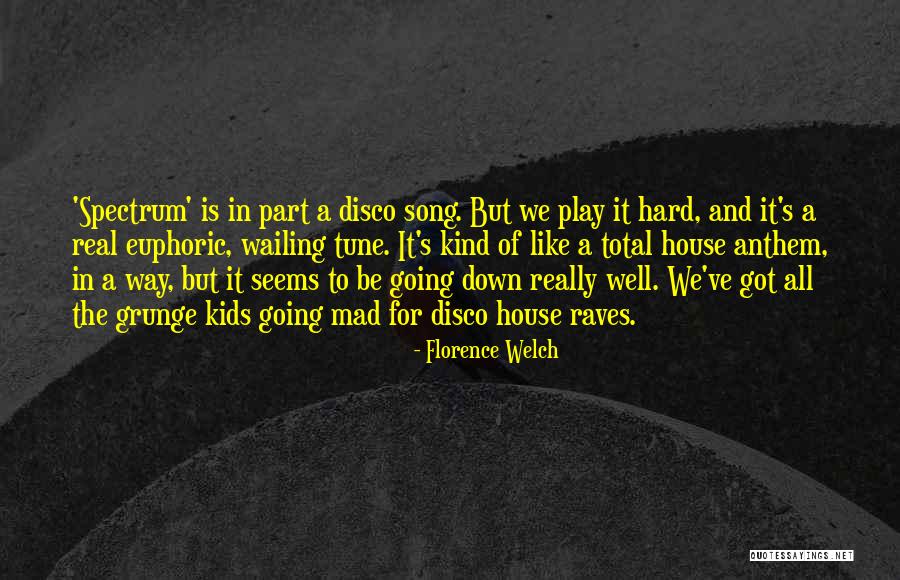 All Is Going Well Quotes By Florence Welch All Is Going Well Quotes By Florence Welch