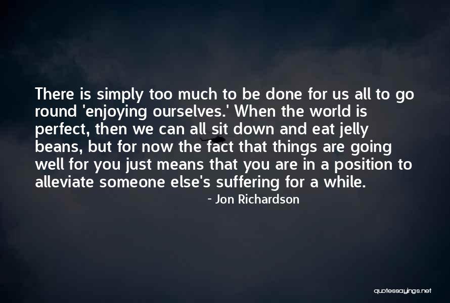 All Is Going Well Quotes By Jon Richardson All Is Going Well Quotes By Jon Richardson