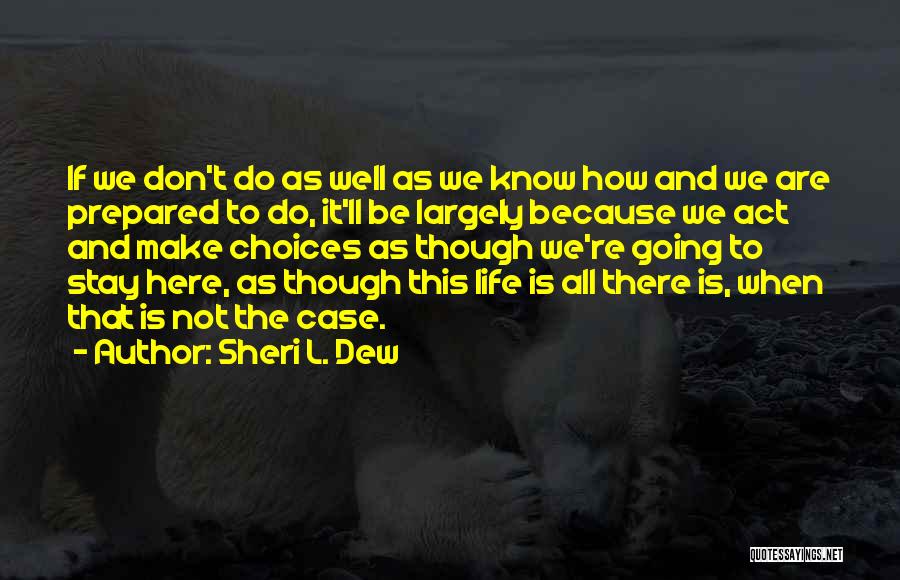 All Is Going Well Quotes By Sheri L. Dew