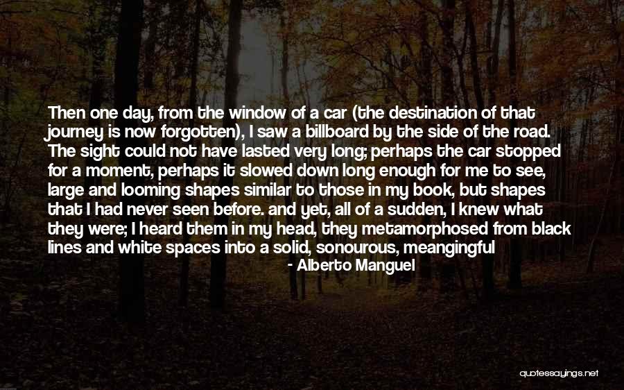 All Is Not Forgotten Quotes By Alberto Manguel All Is Not Forgotten Quotes By Alberto Manguel