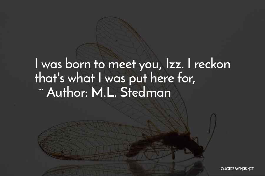 All Izz Well Quotes By M.L. Stedman