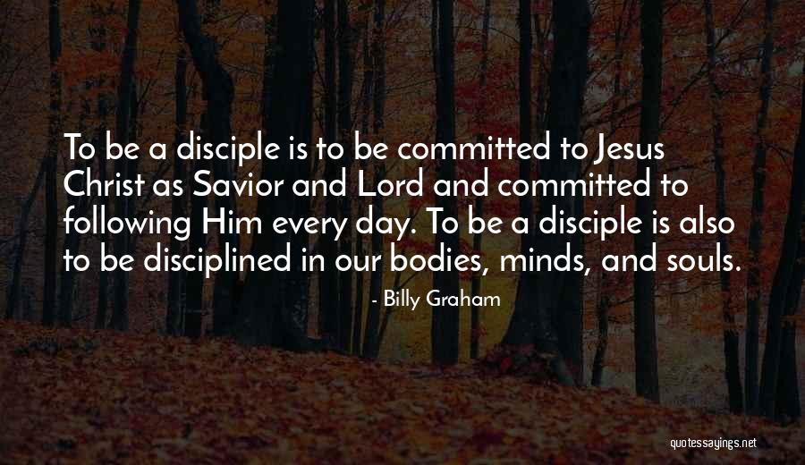 All Jesus Disciple Quotes By Billy Graham All Jesus Disciple Quotes By Billy Graham