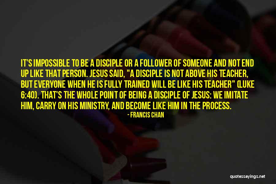 All Jesus Disciple Quotes By Francis Chan All Jesus Disciple Quotes By Francis Chan