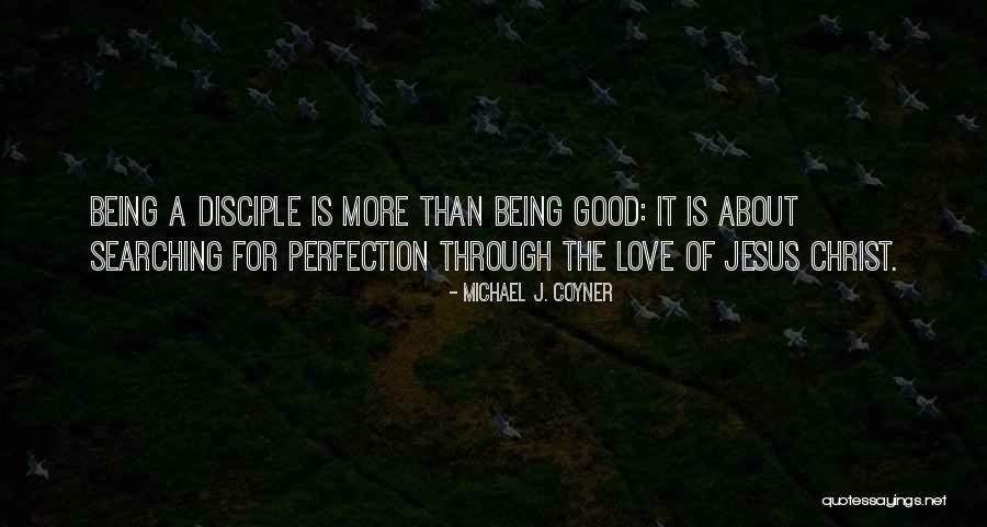 All Jesus Disciple Quotes By Michael J. Coyner All Jesus Disciple Quotes By Michael J. Coyner