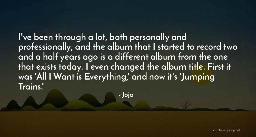 All Jojo Quotes By Jojo All Jojo Quotes By Jojo
