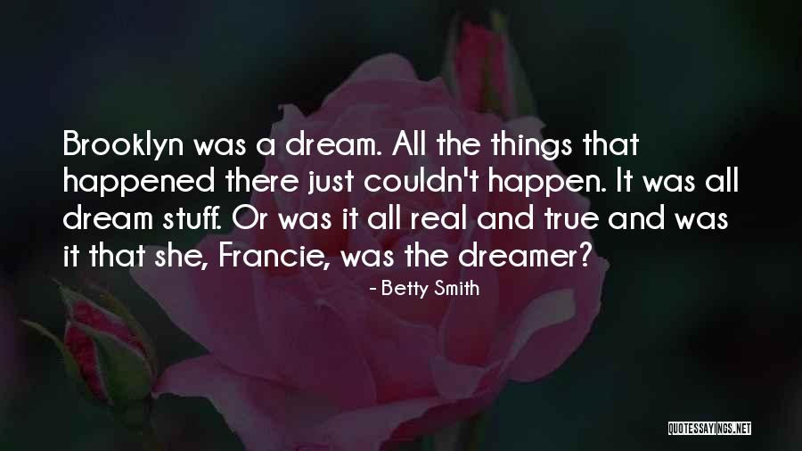 All Just A Dream Quotes By Betty Smith All Just A Dream Quotes By Betty Smith