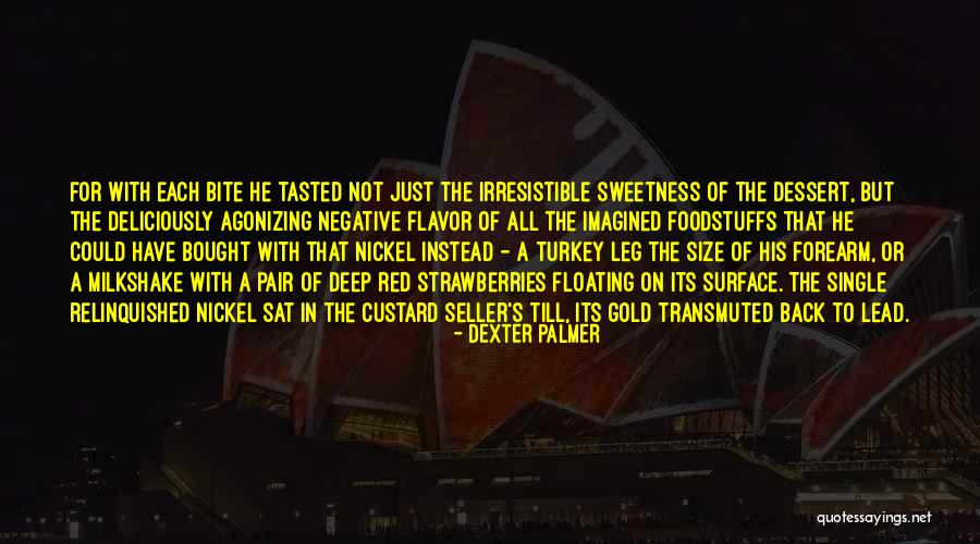 All Just A Dream Quotes By Dexter Palmer All Just A Dream Quotes By Dexter Palmer