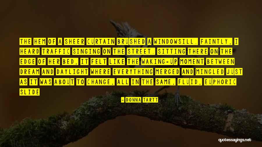 All Just A Dream Quotes By Donna Tartt All Just A Dream Quotes By Donna Tartt