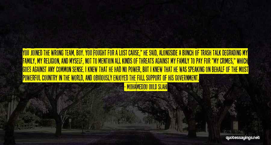 All Kinds Of Family Quotes By Mohamedou Ould Slahi All Kinds Of Family Quotes By Mohamedou Ould Slahi