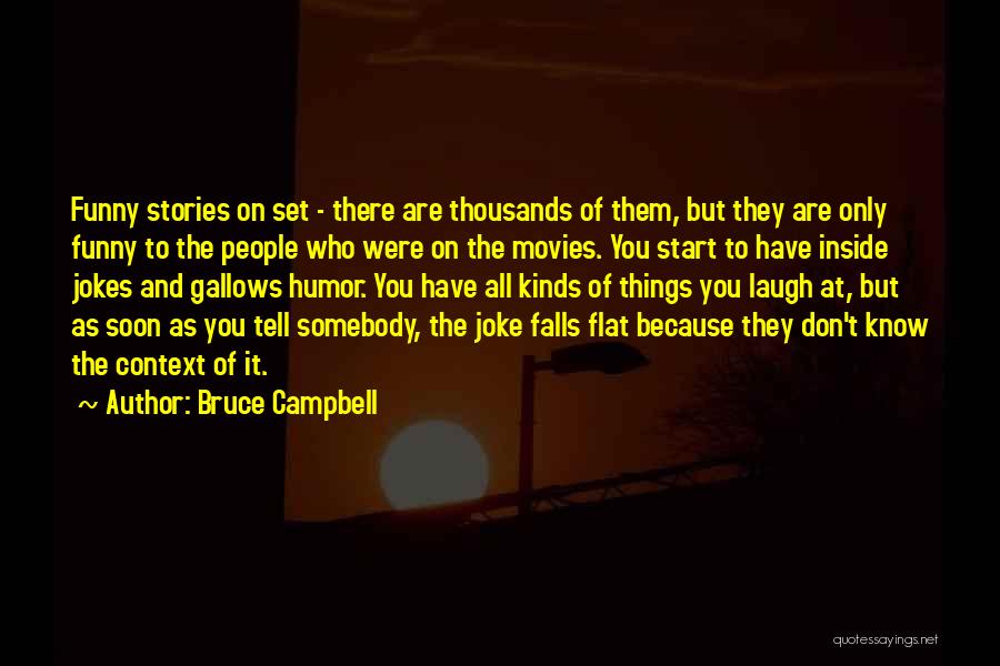 All Kinds Of Funny Quotes By Bruce Campbell