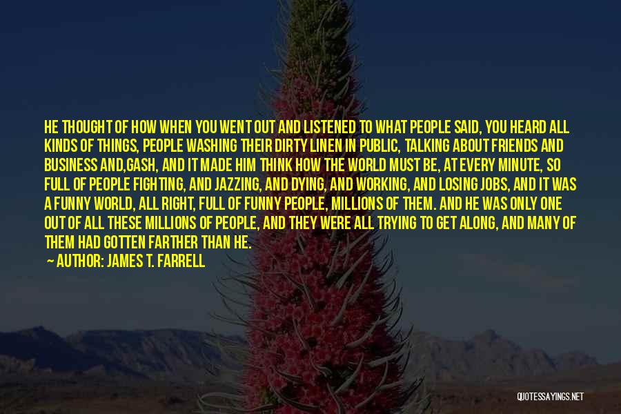 All Kinds Of Funny Quotes By James T. Farrell