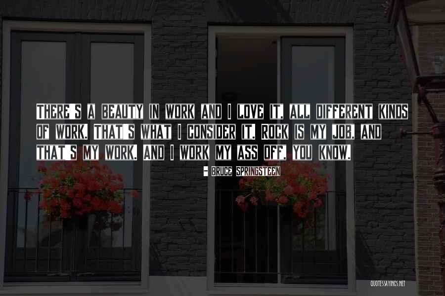 All Kinds Of Love Quotes By Bruce Springsteen All Kinds Of Love Quotes By Bruce Springsteen