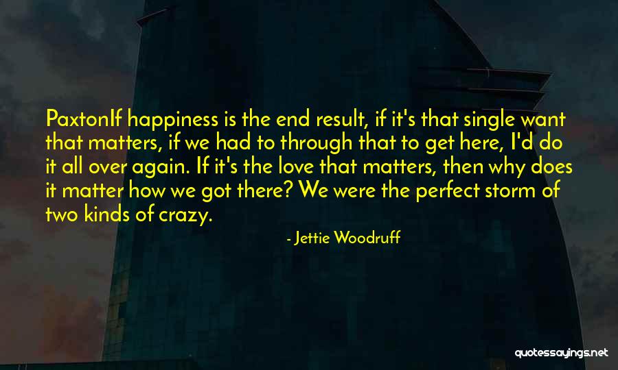 All Kinds Of Love Quotes By Jettie Woodruff