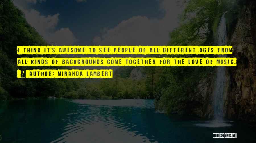 All Kinds Of Love Quotes By Miranda Lambert