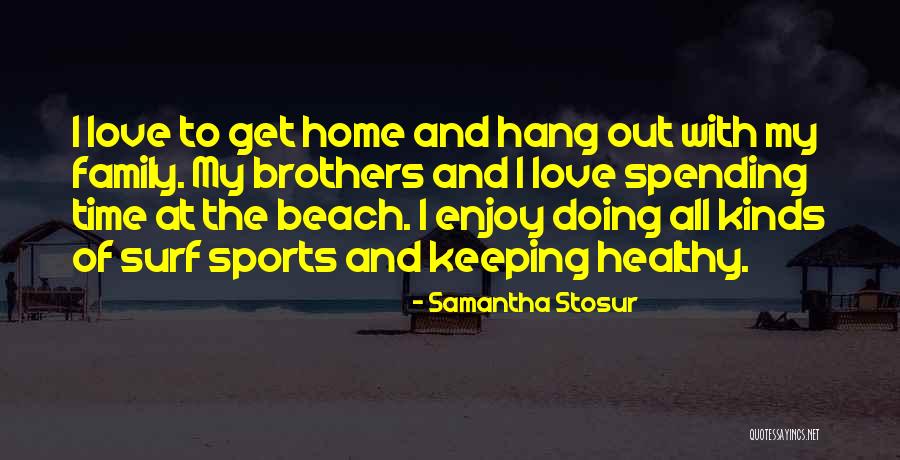 All Kinds Of Love Quotes By Samantha Stosur