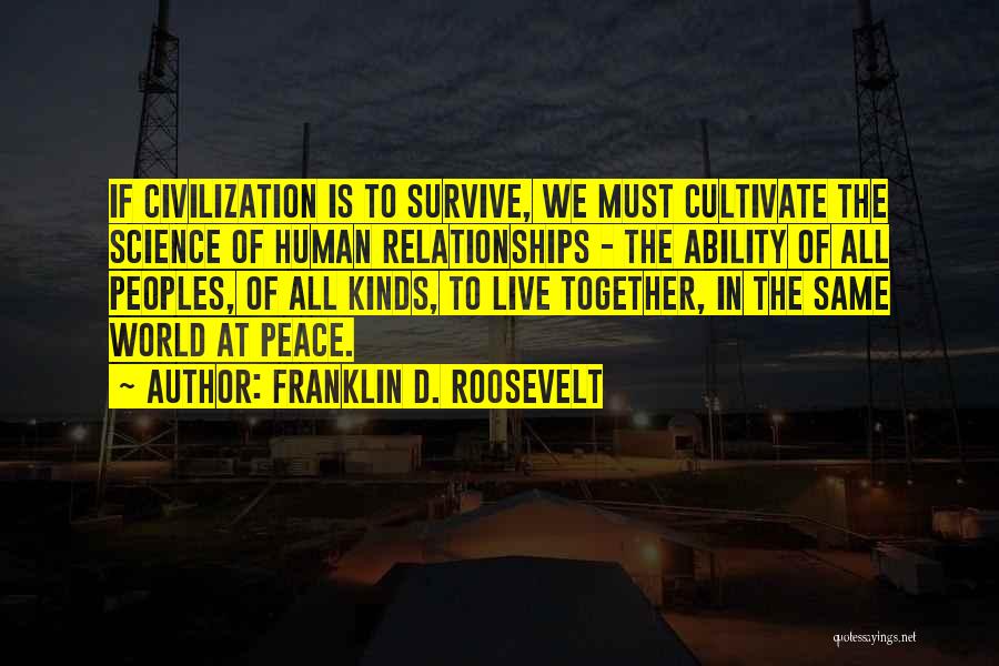 All Kinds Of Relationship Quotes By Franklin D. Roosevelt