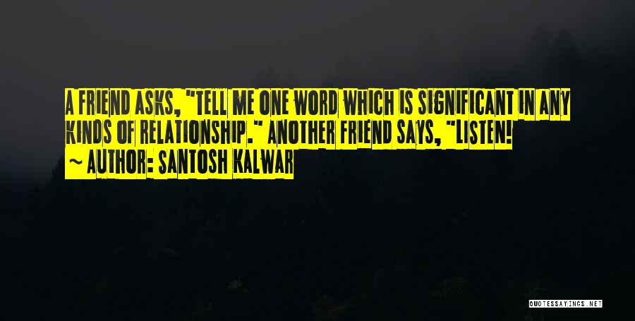 All Kinds Of Relationship Quotes By Santosh Kalwar