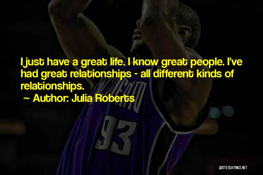 All Kinds Of Relationships Quotes By Julia Roberts