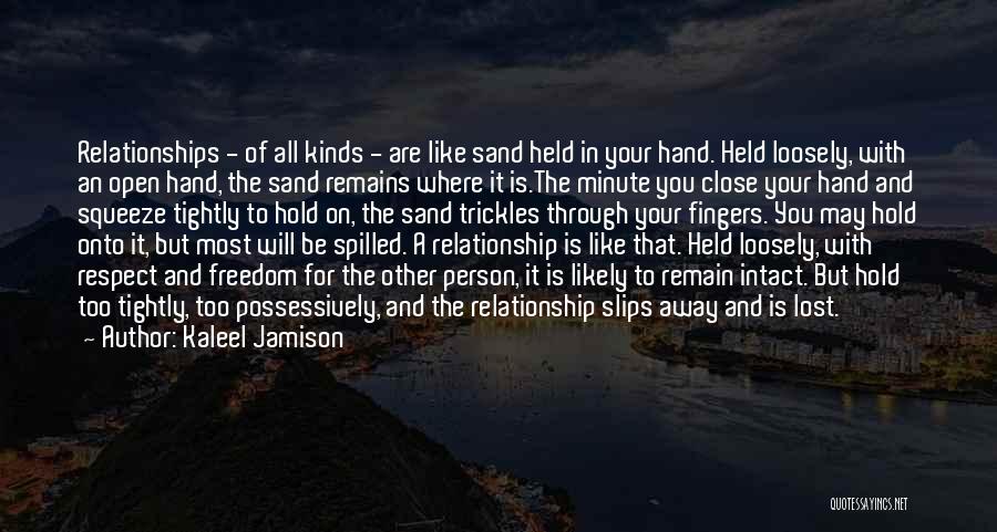 All Kinds Of Relationships Quotes By Kaleel Jamison