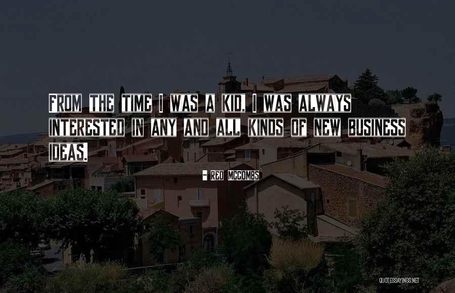 All Kinds Quotes By Red McCombs All Kinds Quotes By Red McCombs