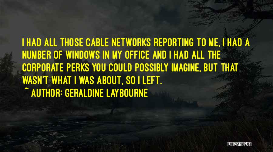 All Left Me Quotes By Geraldine Laybourne